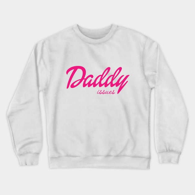 Daddy Issues Crewneck Sweatshirt by THype